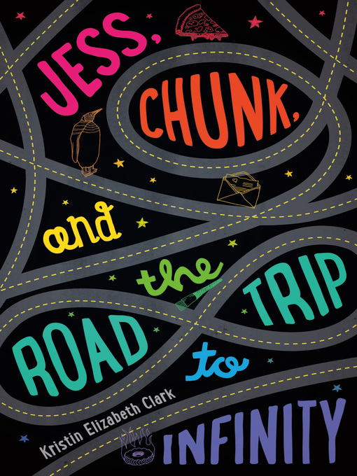 Title details for Jess, Chunk, and the Road Trip to Infinity by Kristin Elizabeth Clark - Wait list